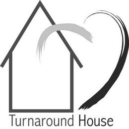 TURNAROUND HOUSE