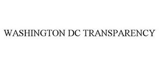 WASHINGTON DC TRANSPARENCY