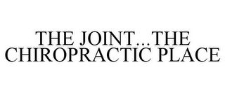 THE JOINT...THE CHIROPRACTIC PLACE
