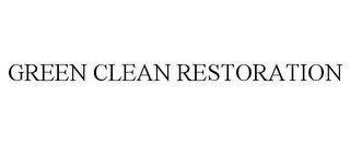GREEN CLEAN RESTORATION