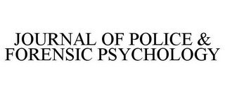 JOURNAL OF POLICE & FORENSIC PSYCHOLOGY