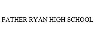 FATHER RYAN HIGH SCHOOL