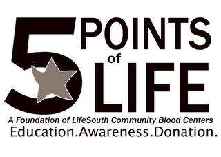 5 POINTS OF LIFE A FOUNDATION OF LIFESOUTH COMMUNITY BLOOD CENTERS EDUCATION.AWARENESS.DONATION