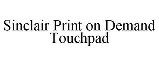 SINCLAIR PRINT ON DEMAND TOUCHPAD recognize phone