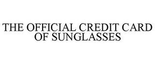 THE OFFICIAL CREDIT CARD OF SUNGLASSES
