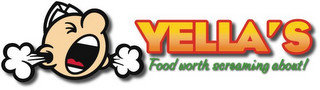 YELLA'S FOOD WORTH SCREAMING ABOUT!