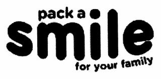 PACK A SMILE FOR YOUR FAMILY