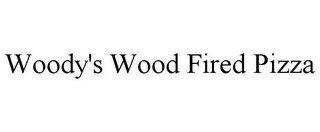 WOODY'S WOOD FIRED PIZZA