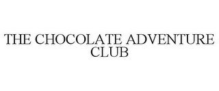 THE CHOCOLATE ADVENTURE CLUB