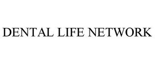 DENTAL LIFE NETWORK