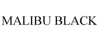 MALIBU BLACK