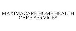 MAXIMACARE HOME HEALTH CARE SERVICES recognize phone