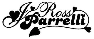 J ROSS PARRELLI