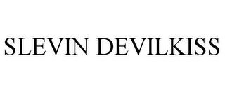 SLEVIN DEVILKISS