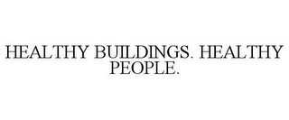 HEALTHY BUILDINGS. HEALTHY PEOPLE.