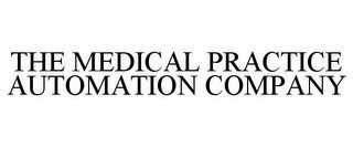 THE MEDICAL PRACTICE AUTOMATION COMPANY