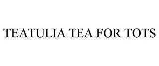 TEATULIA TEA FOR TOTS recognize phone