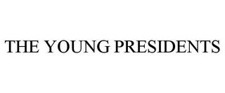 THE YOUNG PRESIDENTS