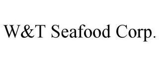 W&T SEAFOOD CORP.