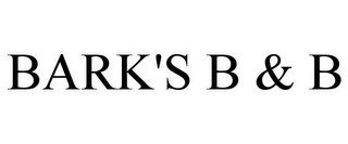 BARK'S B & B