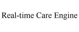 REAL-TIME CARE ENGINE