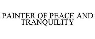 PAINTER OF PEACE AND TRANQUILITY