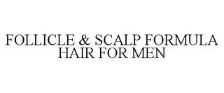 FOLLICLE & SCALP FORMULA HAIR FOR MEN recognize phone