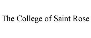 THE COLLEGE OF SAINT ROSE