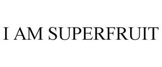 I AM SUPERFRUIT