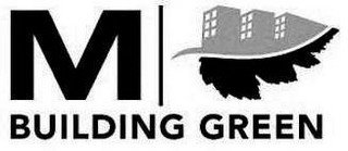M BUILDING GREEN
