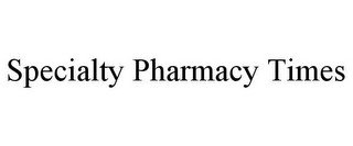 SPECIALTY PHARMACY TIMES recognize phone