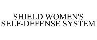 SHIELD WOMEN'S SELF-DEFENSE SYSTEM