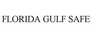 FLORIDA GULF SAFE