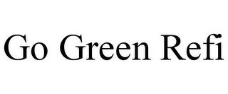 GO GREEN REFI