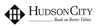 H HUDSON CITY BANK ON BETTER VALUES recognize phone