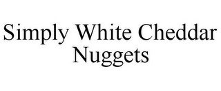 SIMPLY WHITE CHEDDAR NUGGETS