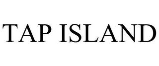 TAP ISLAND