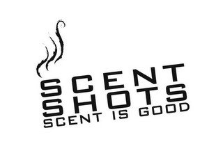 SCENT SHOTS SCENT IS GOOD