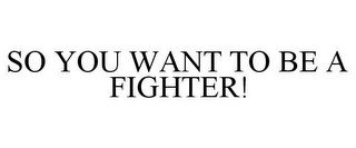 SO YOU WANT TO BE A FIGHTER! recognize phone