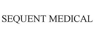SEQUENT MEDICAL