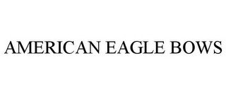 AMERICAN EAGLE BOWS