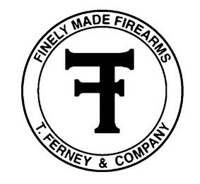 F T. FERNEY & COMPANY FINELY MADE FIREARMS