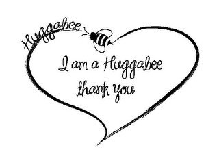 HUGGABEE I AM A HUGGABEE THANK YOU