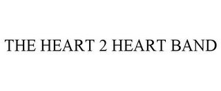 THE HEART 2 HEART BAND