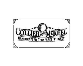 COLLIER AND MCKEEL HANDCRAFTED TENNESSEE WHISKEY