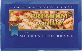 PREMIUM POULTRY GENUINE GOLD LABEL COMMITTED TO QUALITY MIDWESTERN BRAND