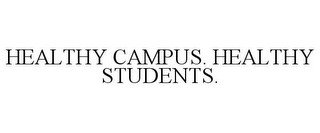HEALTHY CAMPUS. HEALTHY STUDENTS. recognize phone
