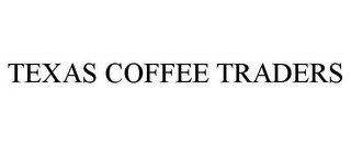 TEXAS COFFEE TRADERS
