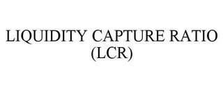 LIQUIDITY CAPTURE RATIO (LCR) recognize phone