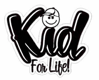 KID FOR LIFE!